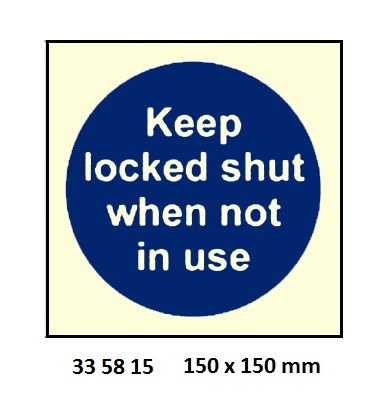 335815 MANDATORYSIGN,150x150MM,KEEPLOCKEDSHUTWHENNOTINUSE