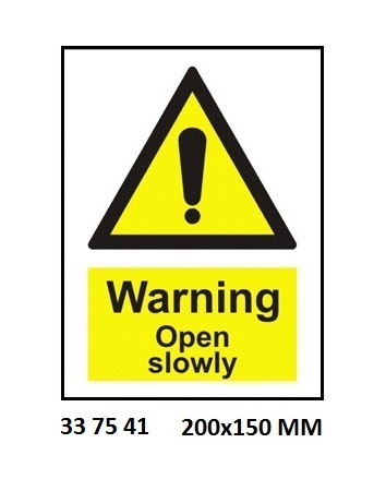 337541 MISCELLANEOUSSIGN,200x150MM,WARNINGOPENSLOWLY...