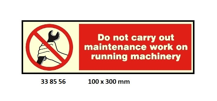 338556 PROHIBITIONSIGN,100x300MM,DONOTCARRYOUTMAINTENANCEWORKONRUNNINGMACHINERY