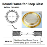 490651 ROUNDFRAMEFORPEEPGLASS,ST.STEELD:250MM,OHS-4903